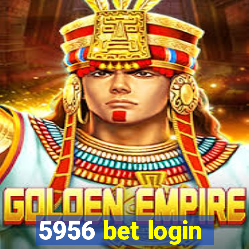 5956 bet login